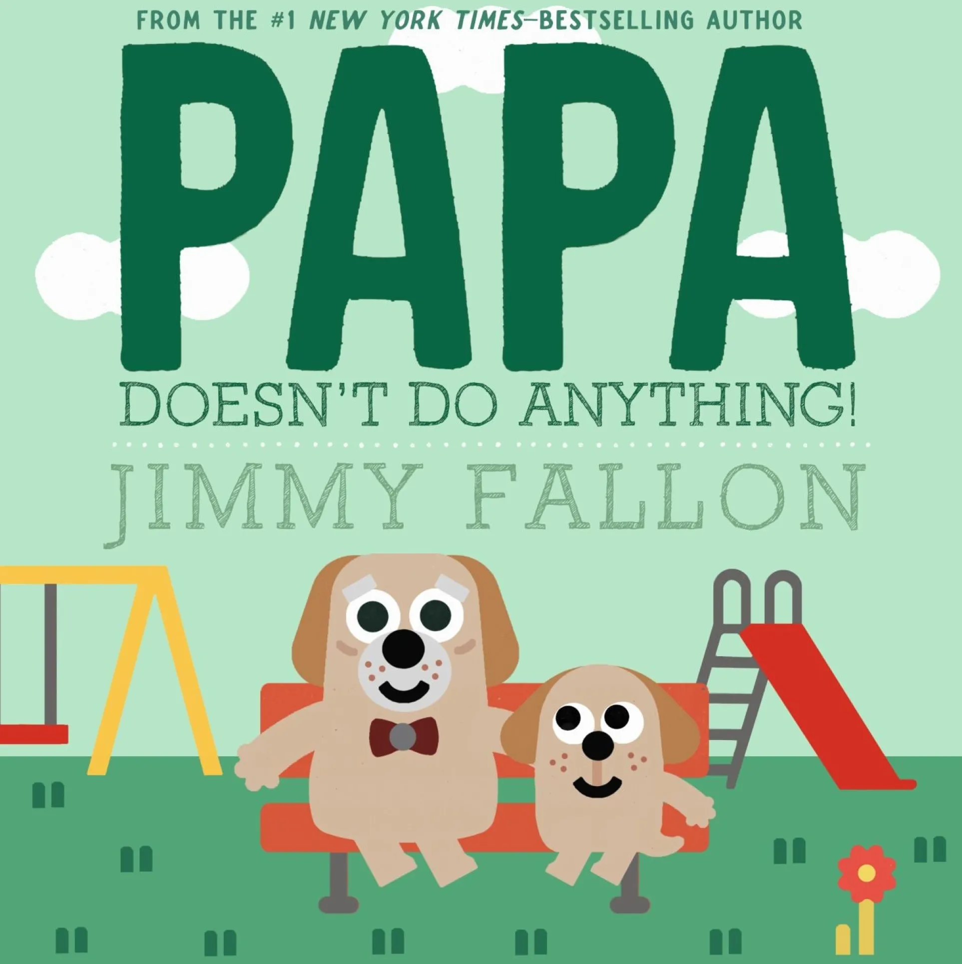 Jimmy Fallon's Papa Doesn't Do Anything! - Juvenile Hardcover