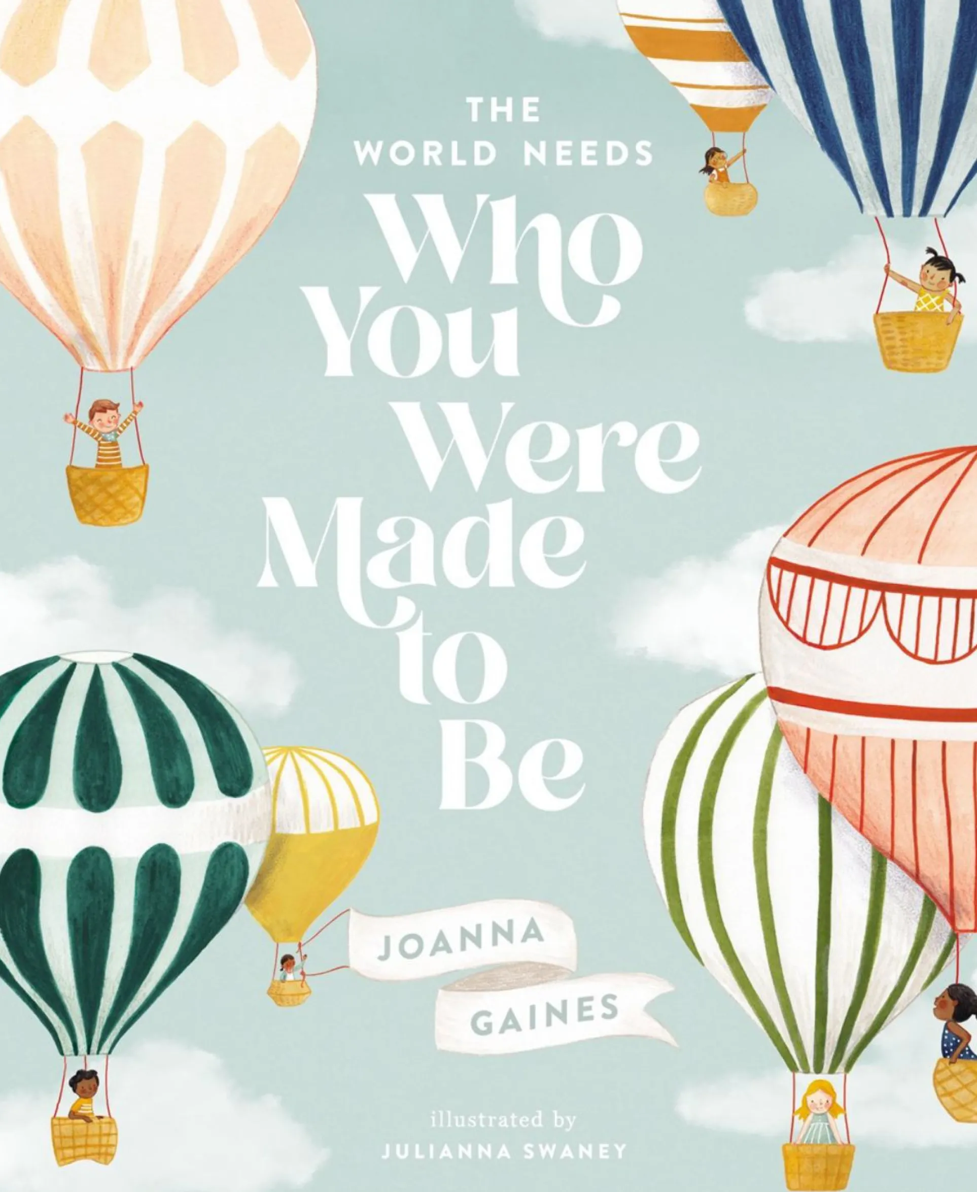 Joanna Gaines' The World Needs Who You Were Made to Be Picture Book