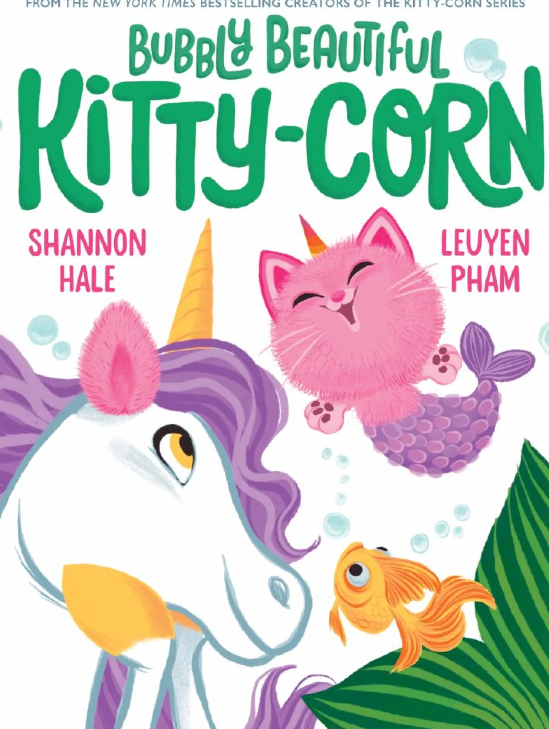 Shannon Hale & LeUyen Pham's Bubbly Beautiful Kitty-Corn - Hardcover